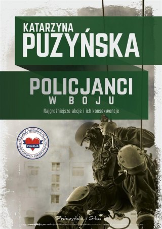 Policjanci. W boju KATARZYNA PUZYŃSKA