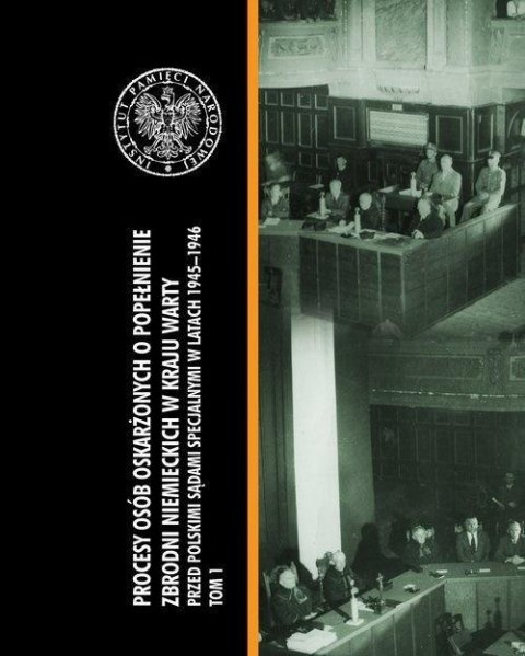 Procesy osób oskarżonych o popełnienie...T.1 Procesy osób oskarżonych o popełnienie...T.1