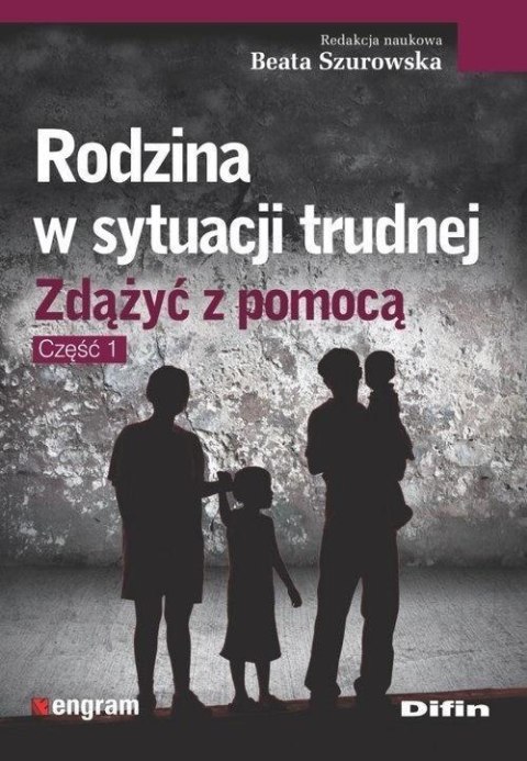 Rodzina w sytuacji trudnej. Zdążyć z pomocą cz.1