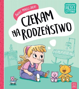 Świat małej Julki. Czekam na rodzeństwo...