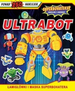 Superbohaterzy. Naklejki i zadania. Ultrabot