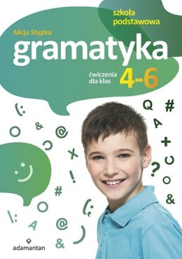Gramatyka. Ćwiczenia dla klas 4-6 SP ADAMANTAN