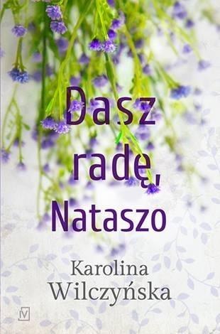 Dasz radę, Nataszo T.2 KAROLINA WILCZYŃSKA