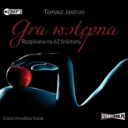 Gra wstępna. Rozpisana na 62 felietony audiobook Gra wstępna. Rozpisana na 62 felietony audiobook
