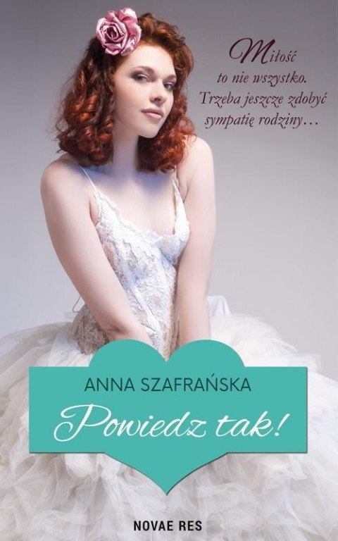 Powiedz tak! ANNA SZAFRAŃSKA Powiedz tak! ANNA SZAFRAŃSKA