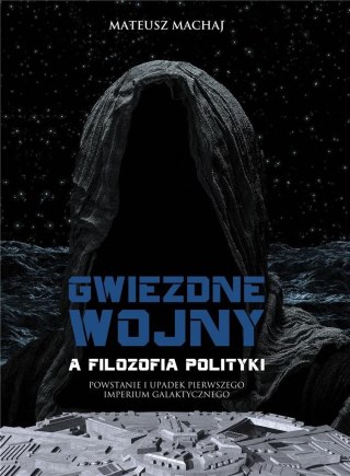 Gwiezdne wojny a filozofia polityki