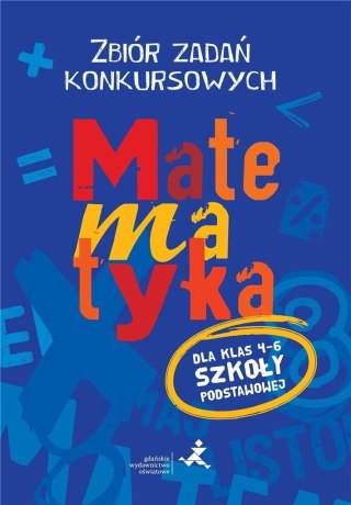 Matematyka. Zbiór zadań konkursowych kl. 4-6