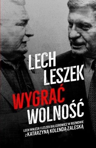 Lech, Leszek. Wygrać wolność