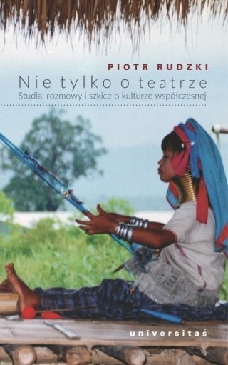 Nie tylko o teatrze. Studia, rozmowy i szkice...