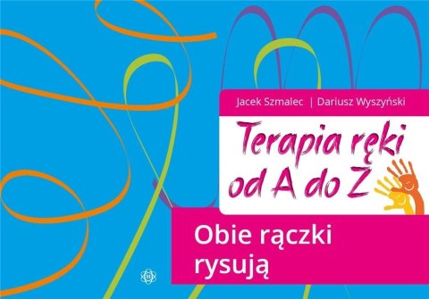 Terapia ręki od A do Z. Obie rączki rysują