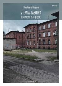 Ziemia jałowa. Opowieść o Zagłębiu