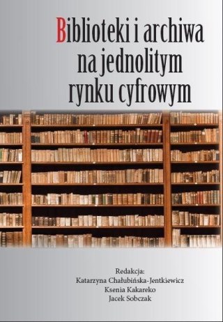 Biblioteki i archiwa na jednolitym rynku cyfrowym