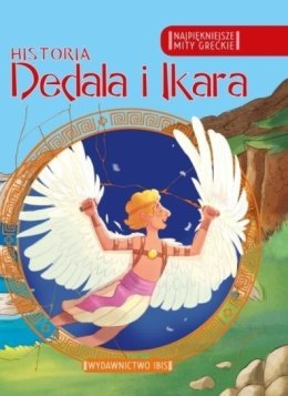 Najpiękniejsze mity greckie. Historia Dedala i Ika
