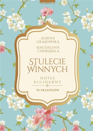 Stulecie Winnych. Notes kulinarny. 70 przepisów