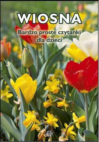 Bardzo proste czytanki dla dzieci - WIOSNA