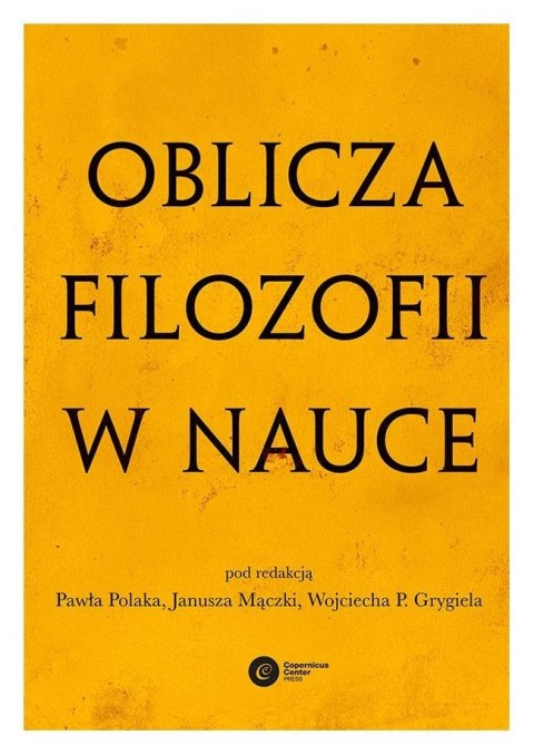 Oblicza filozofii w nauce. Księga pamiątkowa