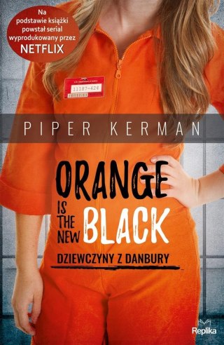 Orange Is the New Black. Dziewczyny z Danbury