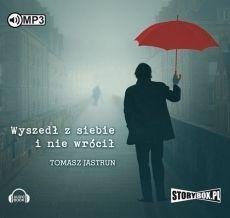Wyszedł z siebie i nie wrócił. Audiobook Wyszedł z siebie i nie wrócił. Audiobook
