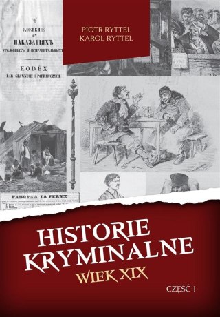 Historie kryminalne. Wiek XIX cz. I