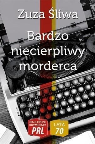 Najlepsze kryminały PRL. Bardzo niecierpliwy... Najlepsze kryminały PRL. Bardzo niecierpliwy...