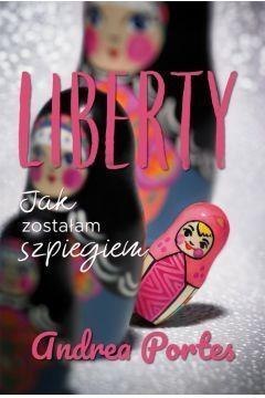 Liberty Jak zostałam szpiegiem