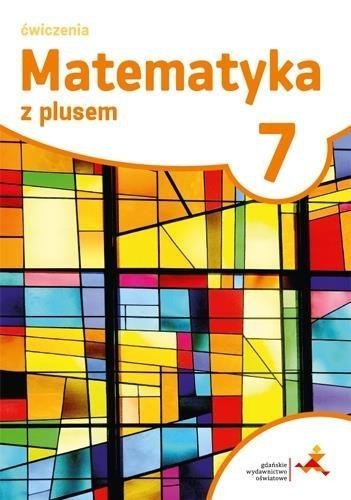 Matematyka SP 7 Z Plusem ćwiczenia w.2017 GWO