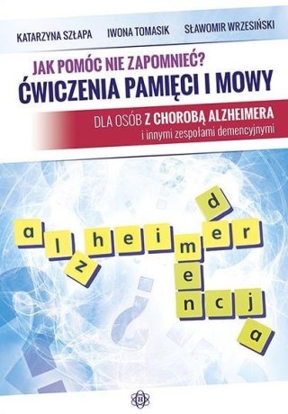 Jak pomóc nie zapomnieć? Ćwiczenia pamięci i mowy