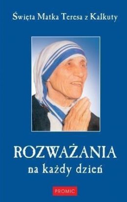 Rozważania na każdy dzień Święta Matka Teresa z ..