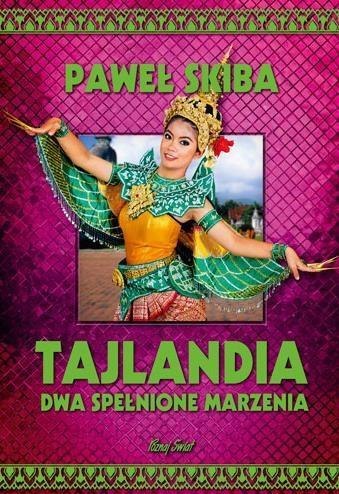 Tajlandia. Dwa spełnione marzenia