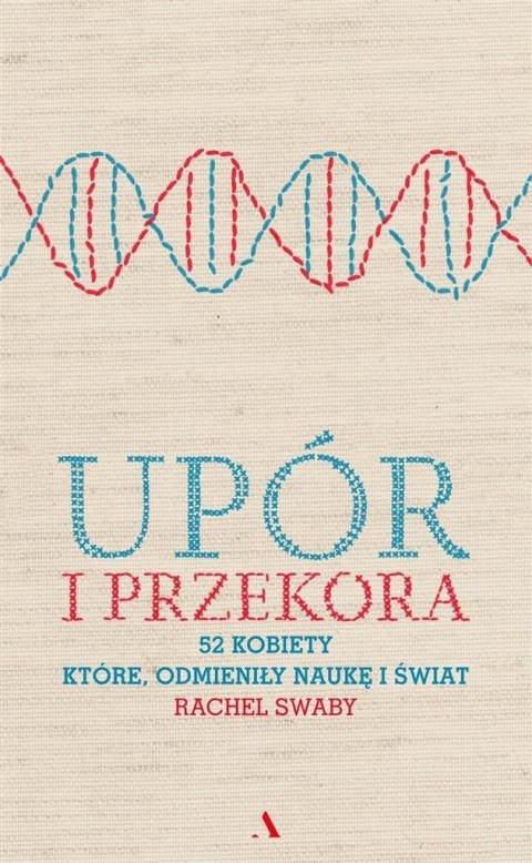 Upór i przekora. 52 kobiety, które odmieniły naukę