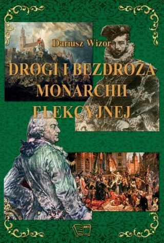 Drogi i bezdroża monarchii elekcyjnej