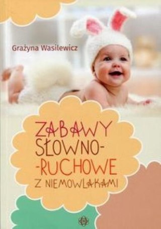 Zabawy słowno-ruchowe z niemowlakami