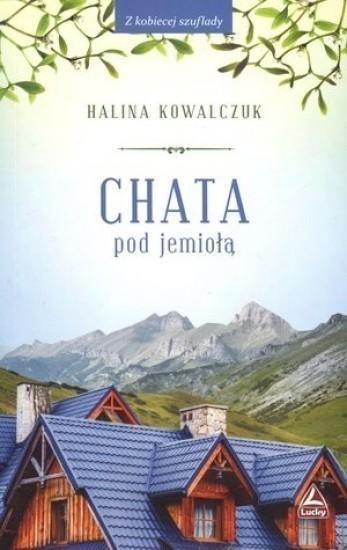 Chata pod jemiołą Halina Kowalczuk