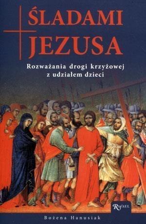 Śladami Jezusa. Rozważania drogi krzyżowej...