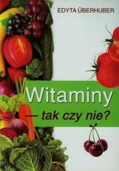 Witaminy - tak czy nie?