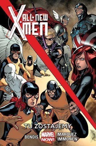 All-New X-Men T.2 Tu zostajemy All-New X-Men T.2 Tu zostajemy