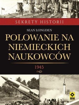 Polowanie na niemieckich naukowców. 1945