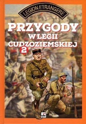 Przygody w Legii Cudzoziemskiej. Tom 2