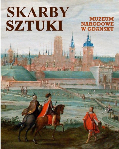 Skarby sztuki. Muzeum Narodowe w Gdańsku