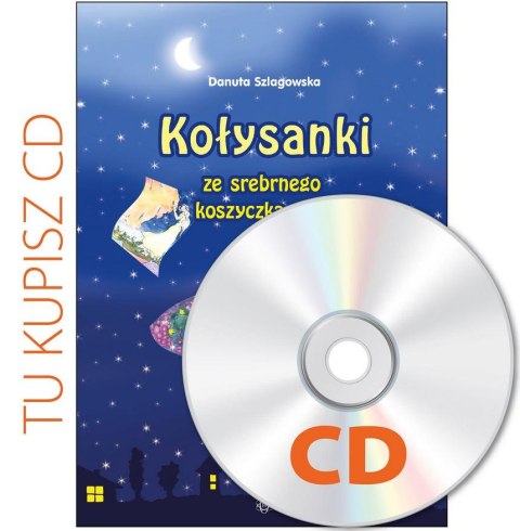 Kołysanki ze srebrnego koszyczka. Płyta CD