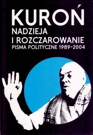 Nadzieja i rozczarowanie. Pisma polityczne 1989-20