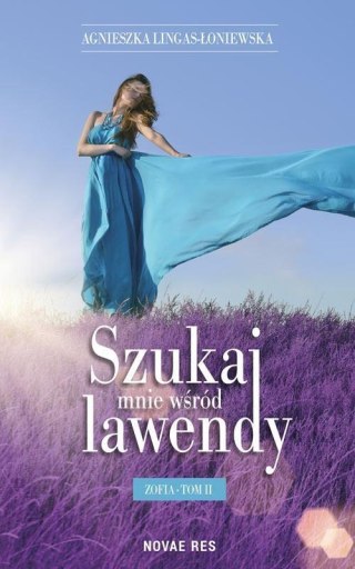 Szukaj mnie wśród lawendy T.2 Zofia Agnieszka Lingas-Łoniewska