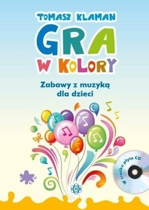 Gra w kolory. Zabawy z muzyką dla dzieci + CD