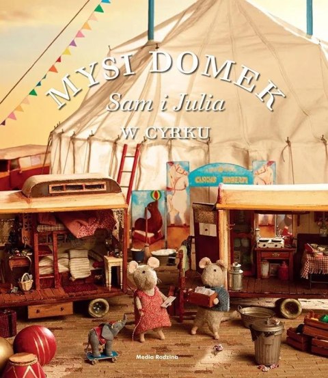 Mysi domek. Sam i Julia w cyrku Mysi domek. Sam i Julia w cyrku