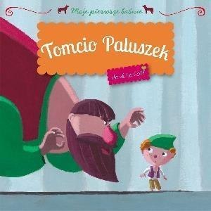 Moje pierwsze baśnie - Tomcio Paluszek