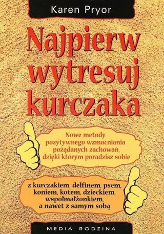 Najpierw wytresuj kurczaka