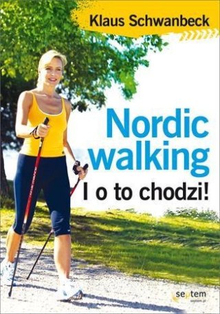 Nordic walking. I o to chodzi!