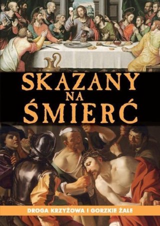 Skazany na śmierć. Droga Krzyżowa...