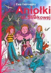 Aniołki z ul. Śliwkowej - E. Ostrowska Aniołki z ul. Śliwkowej - E. Ostrowska