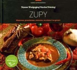 Kanon tradycyjnej kuchni Polskiej - Zupy...